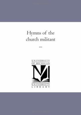 Hymns of the Church Militant ... 1425566774 Book Cover