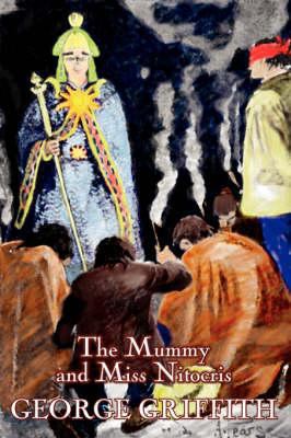 The Mummy and Miss Nitocris by George Griffith,... 1603126023 Book Cover