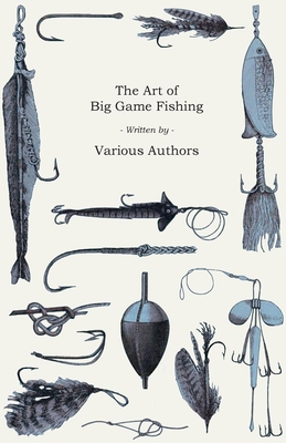 The Art of Big Game Fishing 1473336392 Book Cover