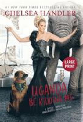 Uganda Be Kidding Me (Large type / large print) [Large Print] 1455576093 Book Cover