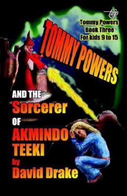Tommy Powers and the Sorcerer of Akmindo Teeki 1885631928 Book Cover