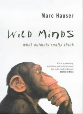 Wild Minds: What Animals Really Think 0713994711 Book Cover