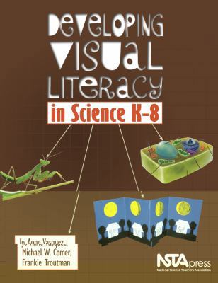 Developing Visual Literacy in Science, K-8 1935155229 Book Cover