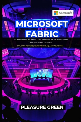 Microsoft Fabric: A Comprehensive Beginner's Gu... B0C9S7KKPF Book Cover