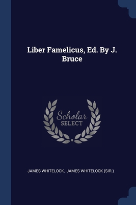 Liber Famelicus, Ed. By J. Bruce 1377198804 Book Cover