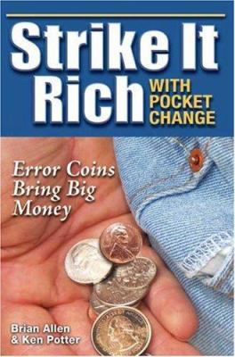 Strike It Rich With Pocket Change 0896894428 Book Cover