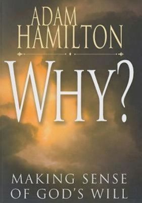 Why?: Making Sense of God's Will 1426714785 Book Cover