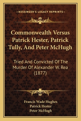 Commonwealth Versus Patrick Hester, Patrick Tul... 1166435725 Book Cover