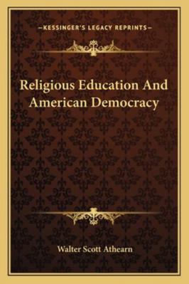 Religious Education And American Democracy 1163294616 Book Cover