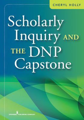 Scholarly Inquiry and the Dnp Capstone 0826193870 Book Cover