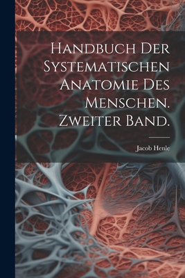 Handbuch der systematischen Anatomie des Mensch... [German] 1022584006 Book Cover