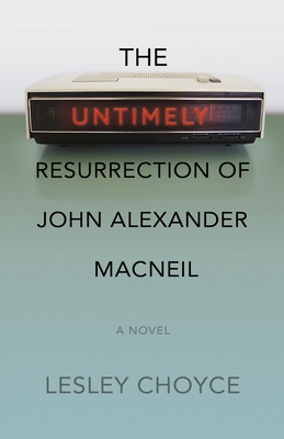 The Untimely Resurrection of John Alexander Mac... 1773636391 Book Cover