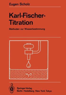 Karl-Fischer-Titration: Methoden Zur Wasserbest... [German] 3642693695 Book Cover