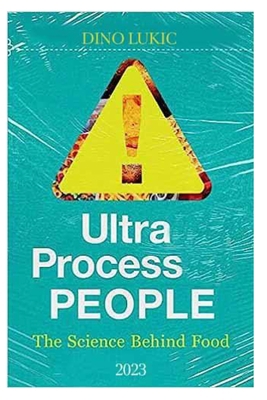 The science behind food 2023: Ultra process people B0C9SBTFN8 Book Cover