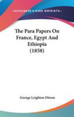 The Para Papers On France, Egypt And Ethiopia (... 143741897X Book Cover