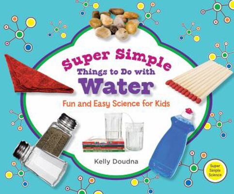 Super Simple Things to Do with Water: Fun and E... 1617146773 Book Cover