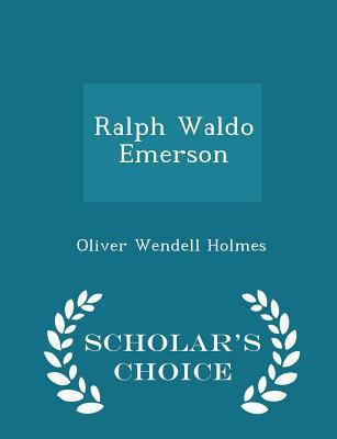 Ralph Waldo Emerson - Scholar's Choice Edition 1298349044 Book Cover