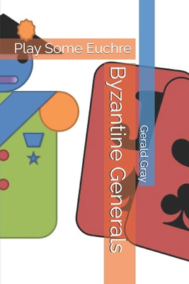 Byzantine Generals: Play Some Euchre B0D1FJXCR2 Book Cover