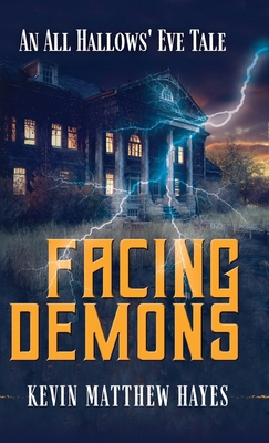 Facing Demons: An All Hallows' Eve Tale 1965315011 Book Cover