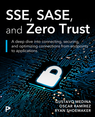 Sse, Sase, and Zero Trust: Mastering Security B... 0138344957 Book Cover