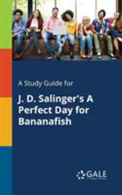 A Study Guide for J. D. Salinger's A Perfect Da... 1375399586 Book Cover
