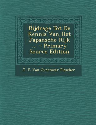 Bijdrage Tot de Kennis Van Het Japansche Rijk .... [Dutch] 1295724065 Book Cover