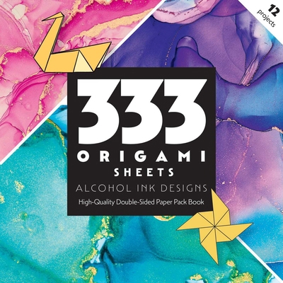 333 Origami Sheets Alcohol Ink Designs: High-Qu... 1644033410 Book Cover