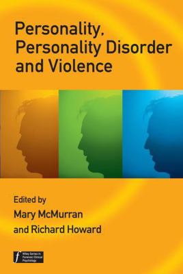 Personality, Personality Disorder and Violence:... 0470059486 Book Cover