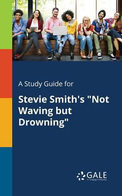 A Study Guide for Stevie Smith's "Not Waving bu... 137538533X Book Cover