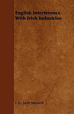 English Interference with Irish Industries 1443791709 Book Cover