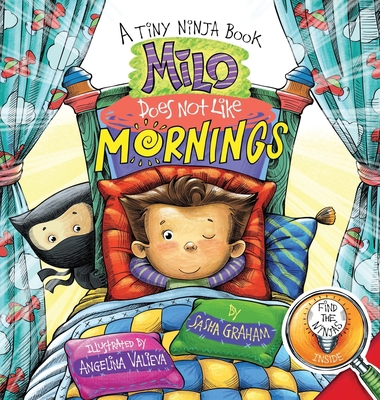 Milo Does Not Like Mornings: A Tiny Ninja Book 1642374679 Book Cover