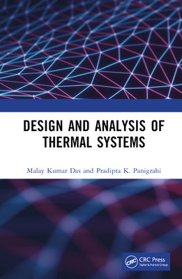 Design and Analysis of Thermal Systems 0367502542 Book Cover