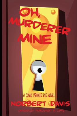 Oh, Murderer Mine: A Hardboiled Mystery of Dece... 1627550712 Book Cover