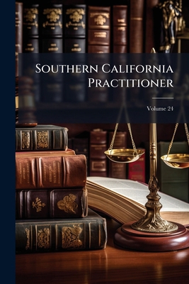 Southern California Practitioner; Volume 24 1148777342 Book Cover