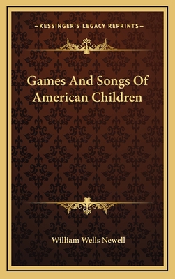 Games and Songs of American Children 1163462101 Book Cover