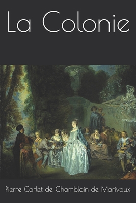 La Colonie [French] 1701788497 Book Cover
