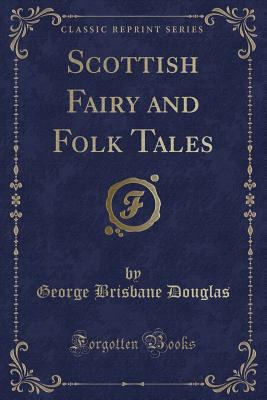 Scottish Fairy and Folk Tales (Classic Reprint) 1440064032 Book Cover