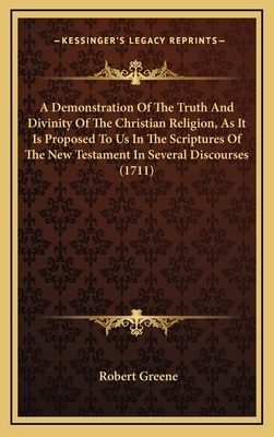 A Demonstration of the Truth and Divinity of th... 1164283537 Book Cover