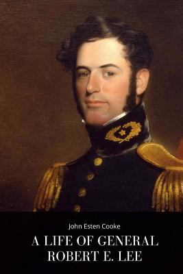 A Life of General Robert E. Lee 1975685172 Book Cover