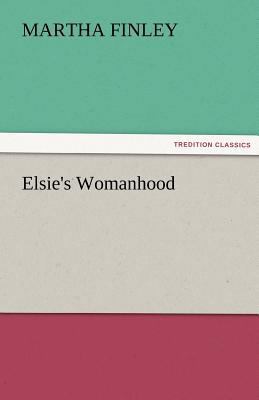 Elsie's Womanhood 3842476922 Book Cover