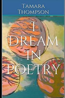 I Dream in Poetry 1797482904 Book Cover