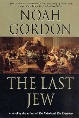 The Last Jew: A Novel of the Spanish Inquisition 0312300530 Book Cover