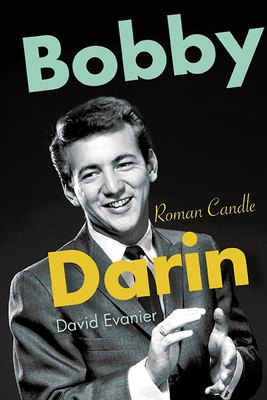 Bobby Darin: Roman Candle B0DP61WNYF Book Cover