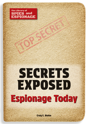 Secrets Exposed: Espionage Today 1678213047 Book Cover