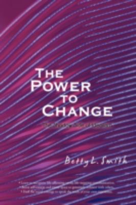 The Power to Change: The Shadow Side of Idealism 0595463398 Book Cover