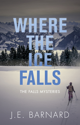 Where the Ice Falls: The Falls Mysteries 1459741447 Book Cover