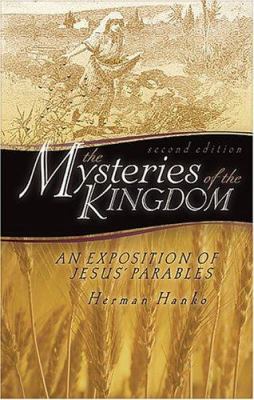 The Mysteries of the Kingdom: An Exposition of ... 0916206823 Book Cover