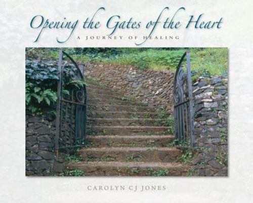 Opening the Gates of the Heart: A Journey of He... 0982635206 Book Cover