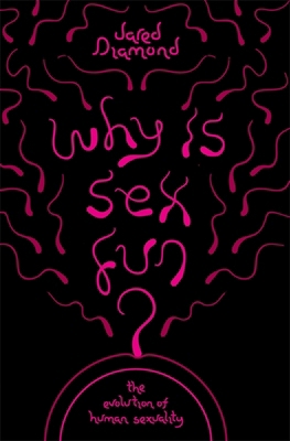 Why Is Sex Fun?: The Evolution of Human Sexuality 1780226888 Book Cover