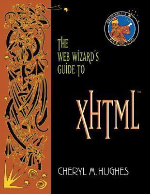 The Web Wizard's Guide to Xhtml 0321178688 Book Cover